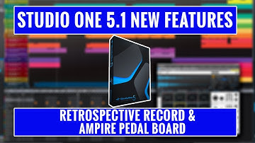 Studio One 5.1 new Features -  Retrospective Record & Ampire Pedal Board - OBEDIA.com Training