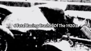 6 Fatal Racing Crashes Of The 1920S