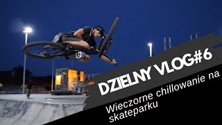 DzielnyVlog #6 - Wieczorne chillowanie na skateparku