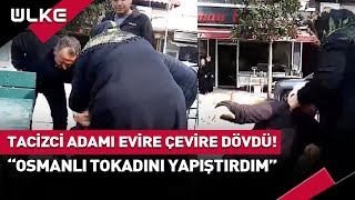 Tacizci Adamı Evire Çevire Dövdü! \