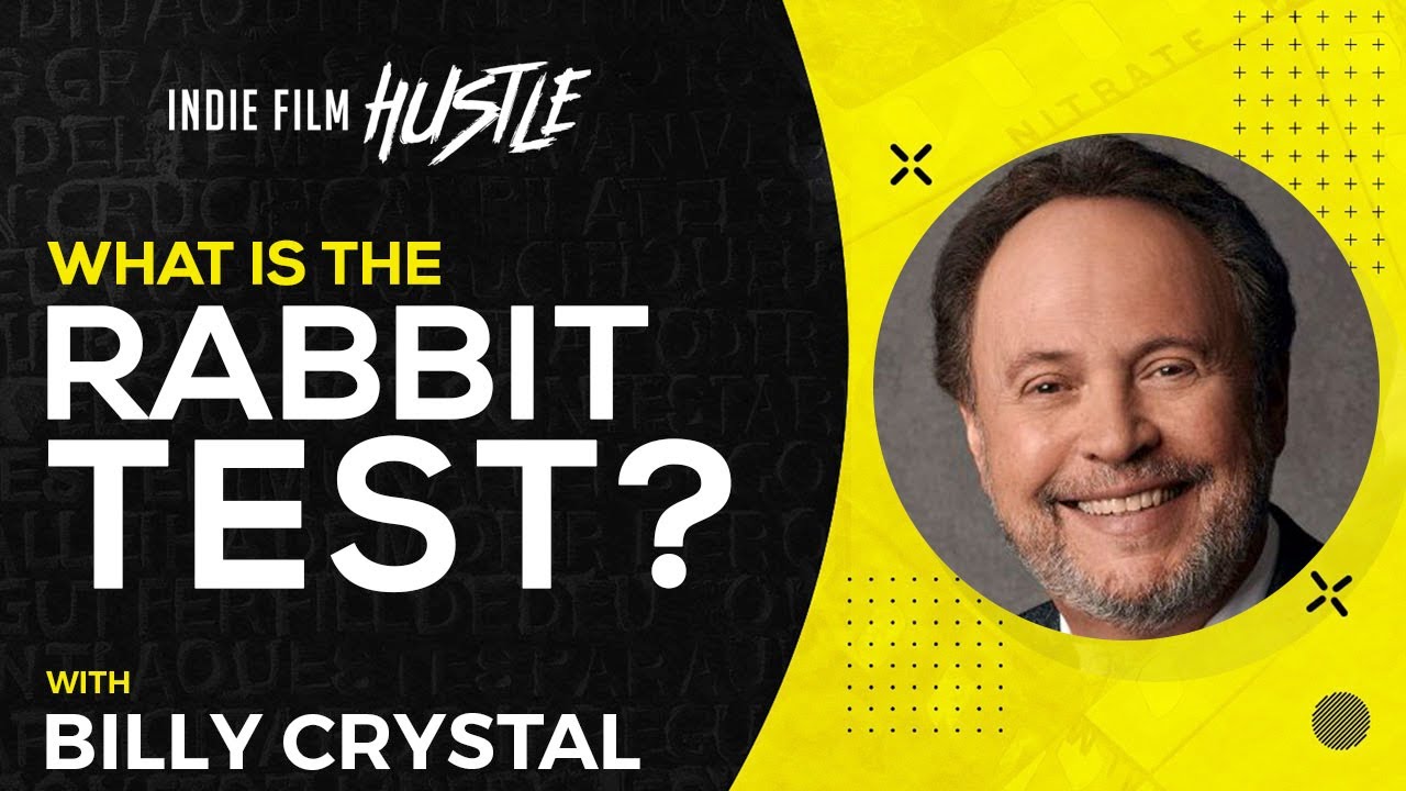 What is the Rabbit Test? with Billy Crystal // Indie Film Hustle Talks ...
