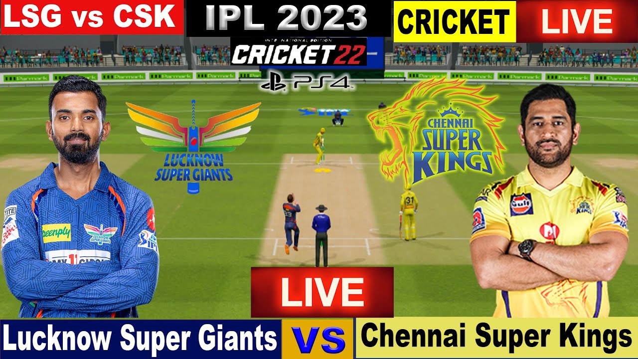 🔴ipl live match today ipl live LSG vs CSK live match today online Cricket Live Cricket 22 6
