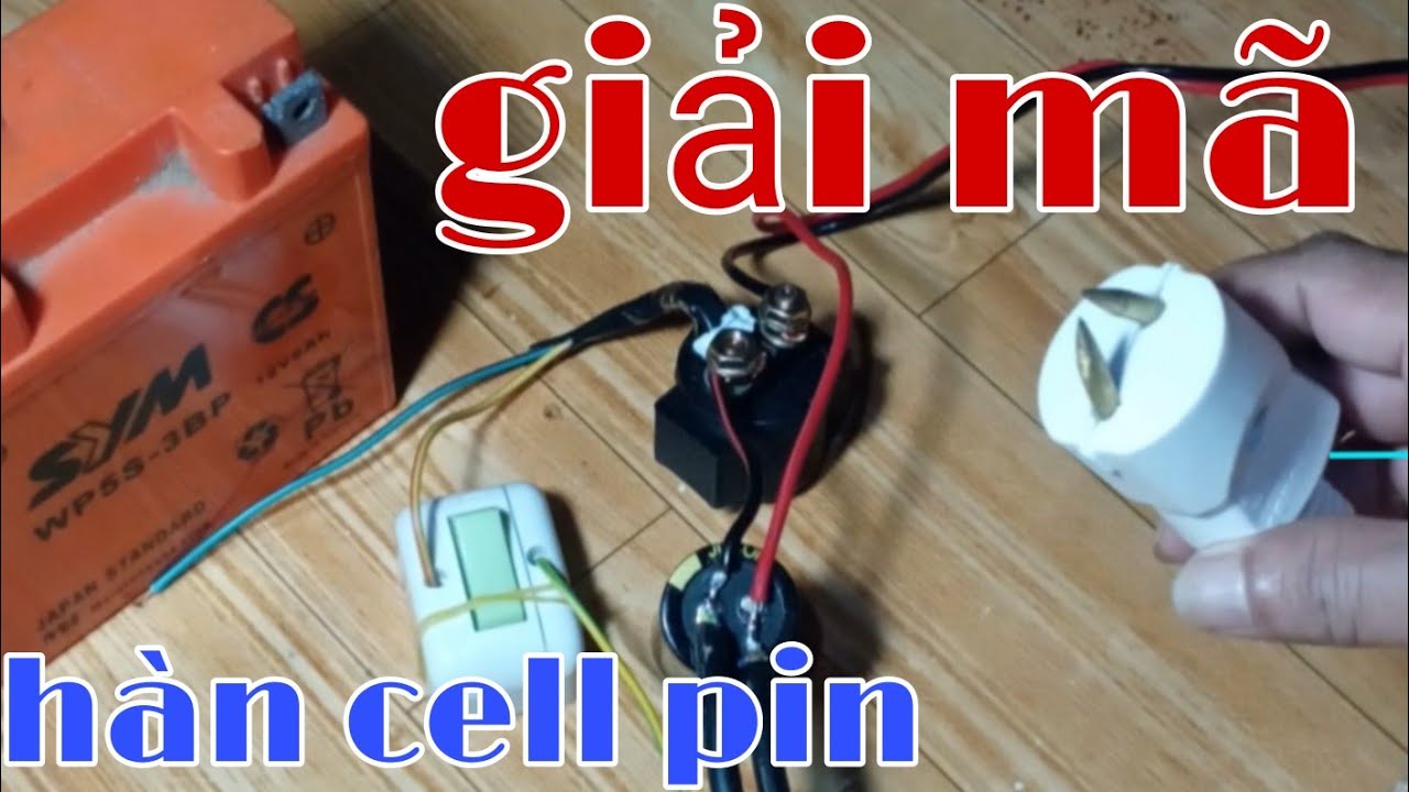Chế máy hàn cell pin bằng tụ điện, sử dụng bình ắc quy và cái kết ...