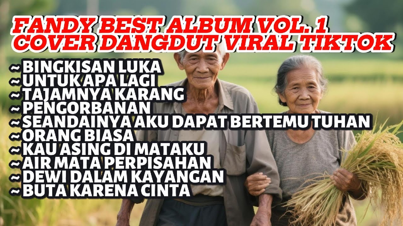 Fandy Cover Dangdut Vol. 1, Bingkisan Luka, Untuk Apa lagi, Tajamnya Karang, Pengorbanan, ...