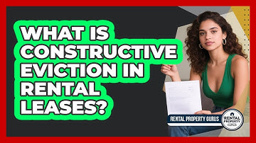 What Is Constructive Eviction In Rental Leases? - Rental Property Gurus