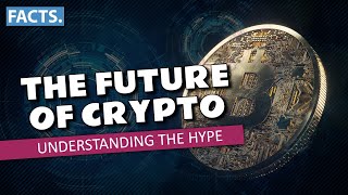 The Future of Cryptocurrency | Understanding the Hype