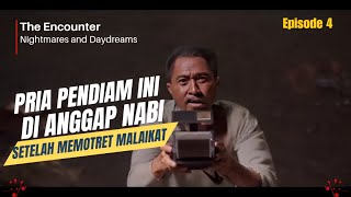di anggap nabi setelah memotret malaikat ‼️The Encounter fillm Nightmares and Daydreams episode 4