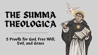 Thomas Aquinas’s Summa Theologica Explained