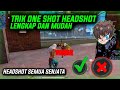 BONGKAR TRIK PEPENKSUT!! TRIK ONE SHOT HEADSHOT LENGKAP - Cara One Shot One Kill Free Fire Indonesia