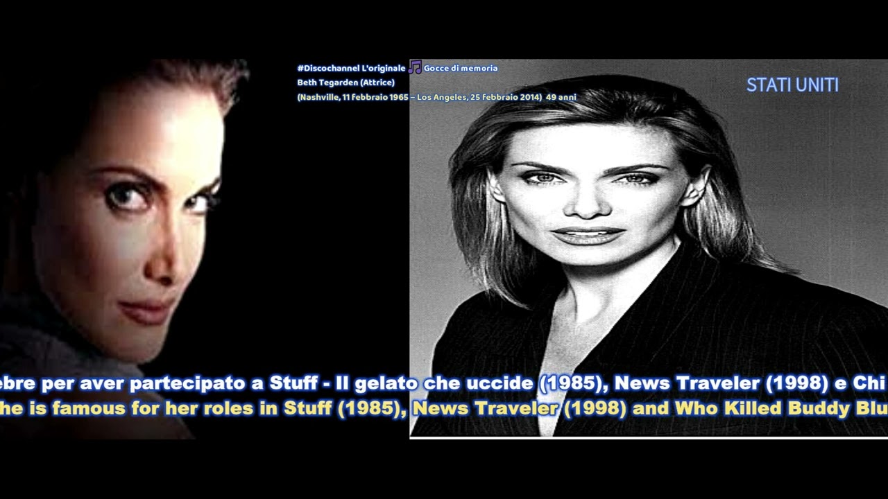 Beth Tegarden (Attrice)  Nashville, 11 febbraio 1965 – Los Angeles, 25 febbraio 2014)  49 anni