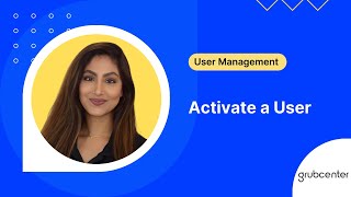 GrubCenter | 11- User Management - Activate a User