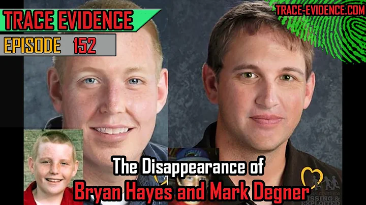 152 - The Disappearance of Bryan Hayes and Mark De...