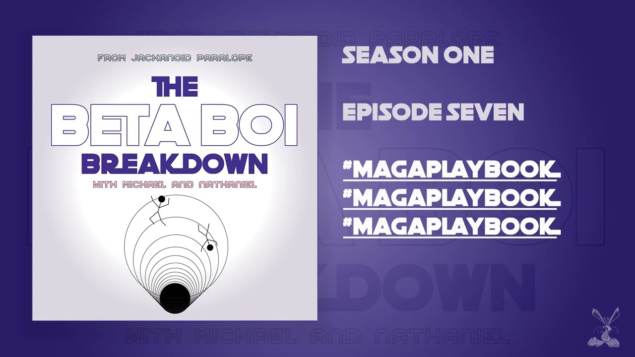 The Beta Boi Breakdown with Michael and Nathaniel