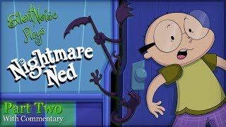 Part Two: Nightmare Ned Walkthrough - With Commentary