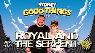 Royal And The Serpent Interview - Good Things 2023