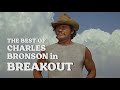 The Best of Charles Bronson in BREAKOUT