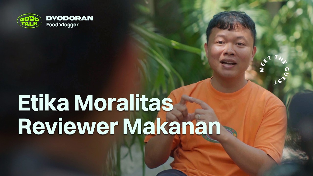 Eps. 107 GoodTalk Dyodoran: Identitas Kuliner Nusantara dan Etika sebagai Fondasi Utama Food Vlogger