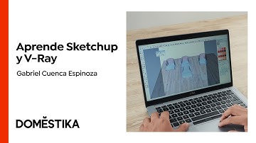 Render interior con Sketchup y V-Ray - Un curso de Gabriel Cuenca Espinoza | Domestika
