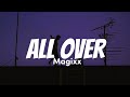 Magixx - All Over (Lyrics) I go wait, if na ten years e go take, shey only you fit light my fire