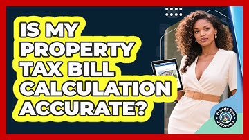 Is My Property Tax Bill Calculation Accurate?