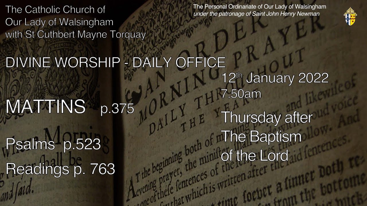 Mattins Mattins (Divine Worship) from OLW Torquay Thursday after The Baptism of ...