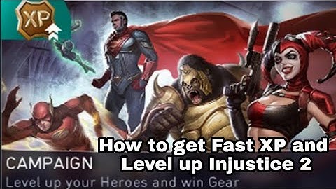 How to get Fast XP and Level up Injustice 2