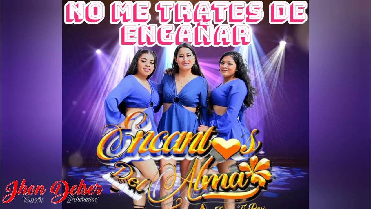No Me Trates De Engañar / Encantos Del Alma 2023 YouTube