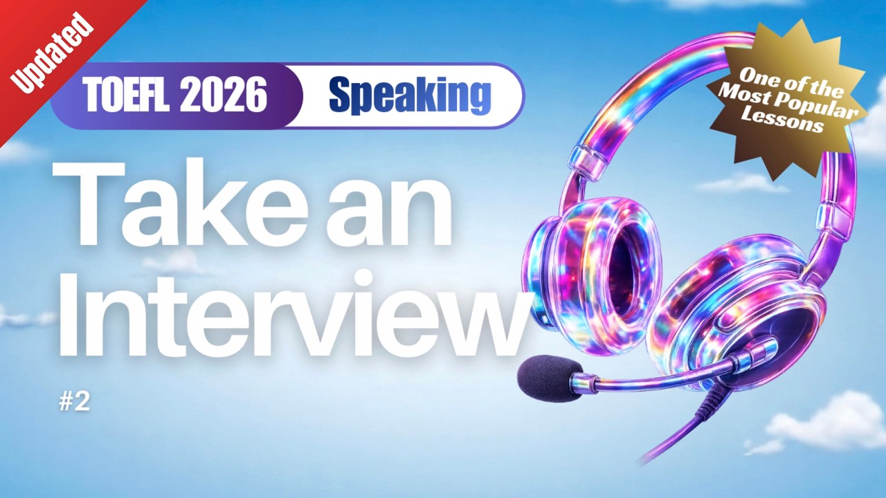 【Updated Ver.】Take an Interview #2｜TOEFL 2026 Speaking Practice | EnglishHack