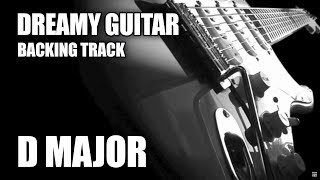 Dreamy Guitar Backing Track in D Major / B Minor chords