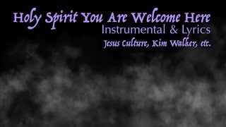 Video thumbnail of "HOLY SPIRIT YOU ARE WELCOME HERE | Instrumental with Lyrics"