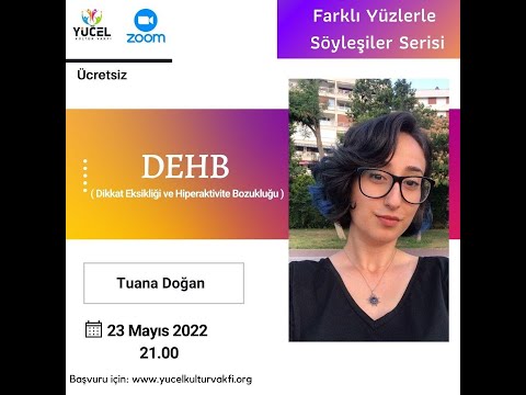 Farklı Yüzlerle Söyleşiler Serisi 2 - DEHB / Konuk: Tuana Doğan / Yücel Kültür Vakfı