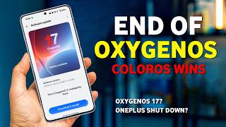 End of OxygenOS | OxygenOS 17, Oppo ColorOS New Update for OnePlus Phones