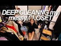 DEEP CLEANING + ORGANIZING MY MESSY CLOSET (highly satisfying) *this will motivate you*