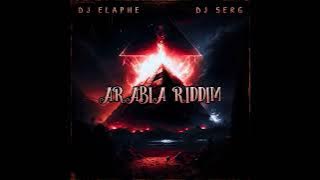 DJ Elaphe & DJ Serg - Arabia Riddim [ Audio]