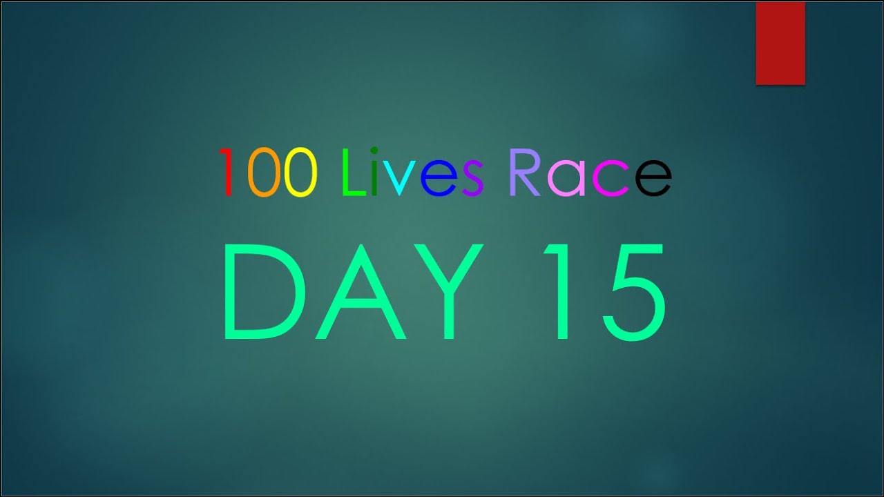 100 Lives Day 15 - YouTube