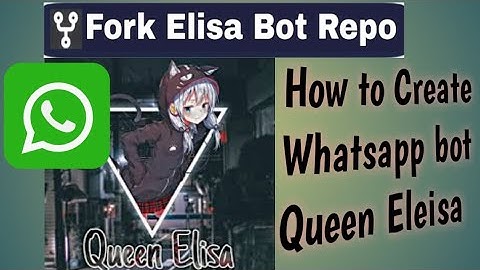 How to create Whatsapp Bot / Queen Elisa MD V3.5