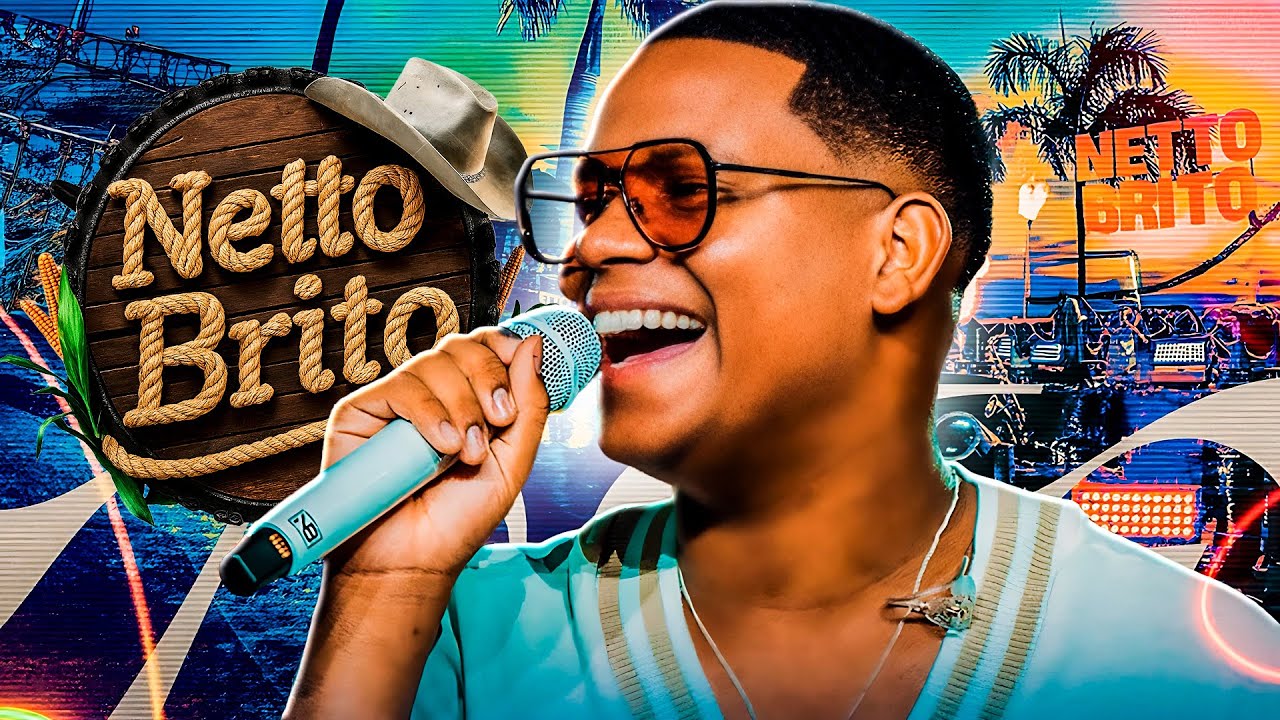 NETTO BRITO 2025 - AS MELHORES DO MOMENTO - CD ATUALIZADO 100%