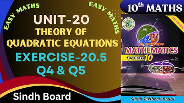 Ex-20.5 Q4 & Q5 Chapter-20(Theory of Quadratic equation) Class 10 Sindh board by ms hina .