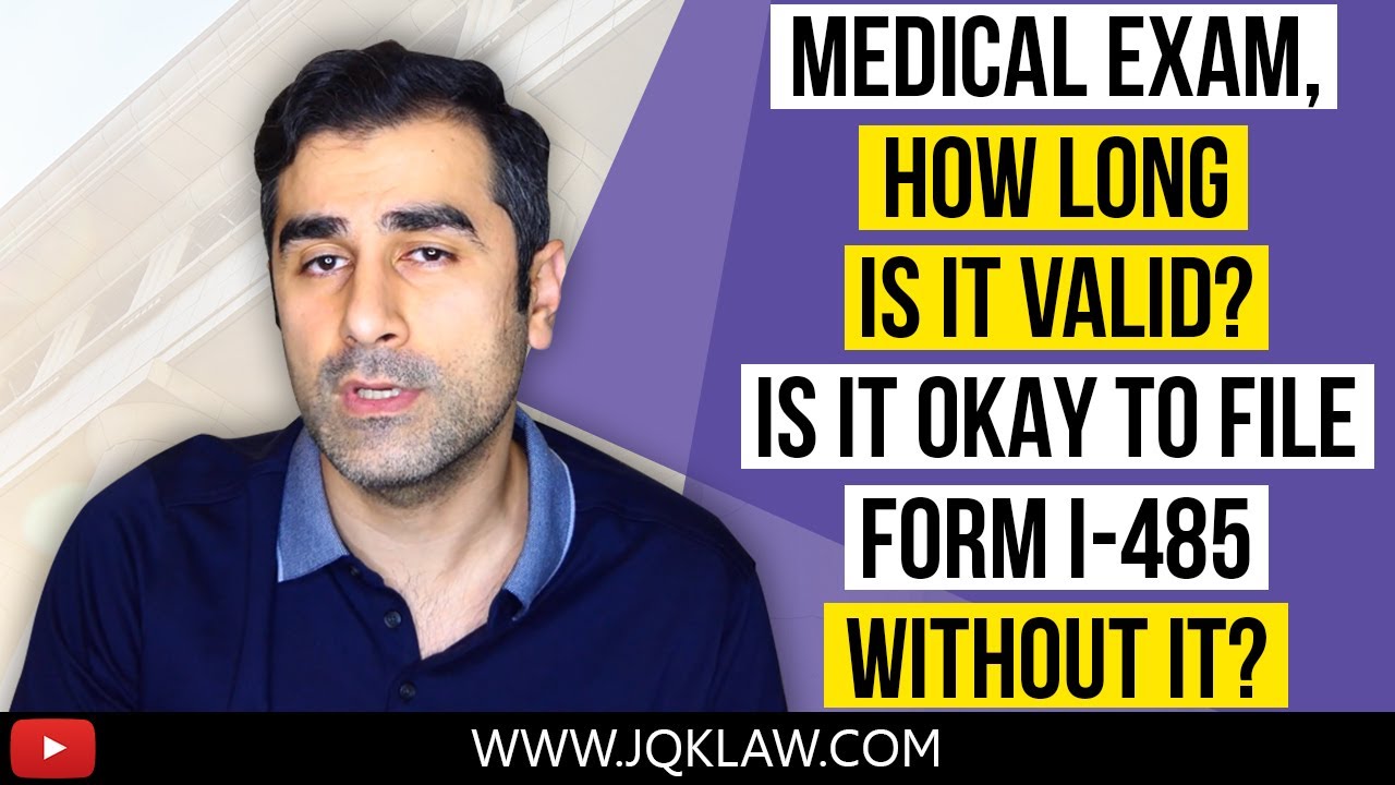 How Long is the I485 Medical Exam for Immigration Valid For? YouTube