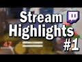 Stream Highlights #1 - The Top Clips