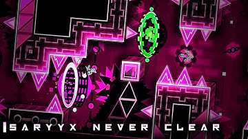 My Part In Saryyx Never Clear By Artos || Geometry Dash