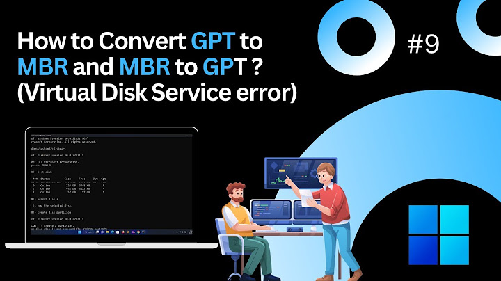 Lỗi virtual disk service error khi convert to gpt năm 2024