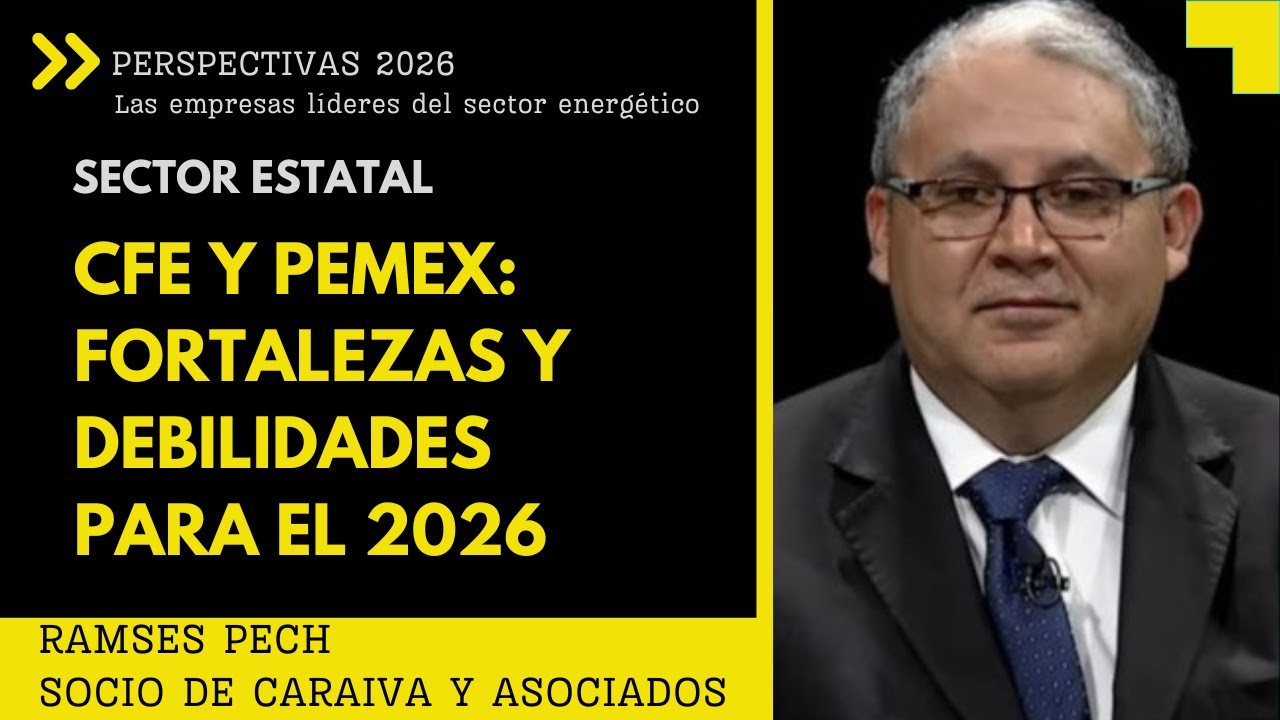 CFE y Pemex. Fortalezas y debilidades de cara al 2026