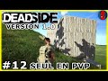 Ma Base Ils Devront PAYER Pour Me RAID Deadside 12 1 0 PvP Solo FR mp3