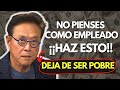 👉DEJA DE SER POBRE | Comienza por ELIMINAR la MENTALIDAD DE SUELDO - Robert Kiyosaki en español