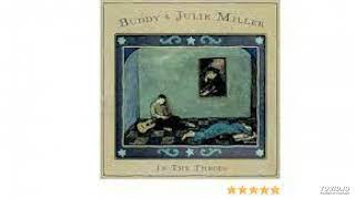 Buddy & Julie Miller & Emmylou Harris - The Last Bridge You Will Cross (For John Lewis) 2023