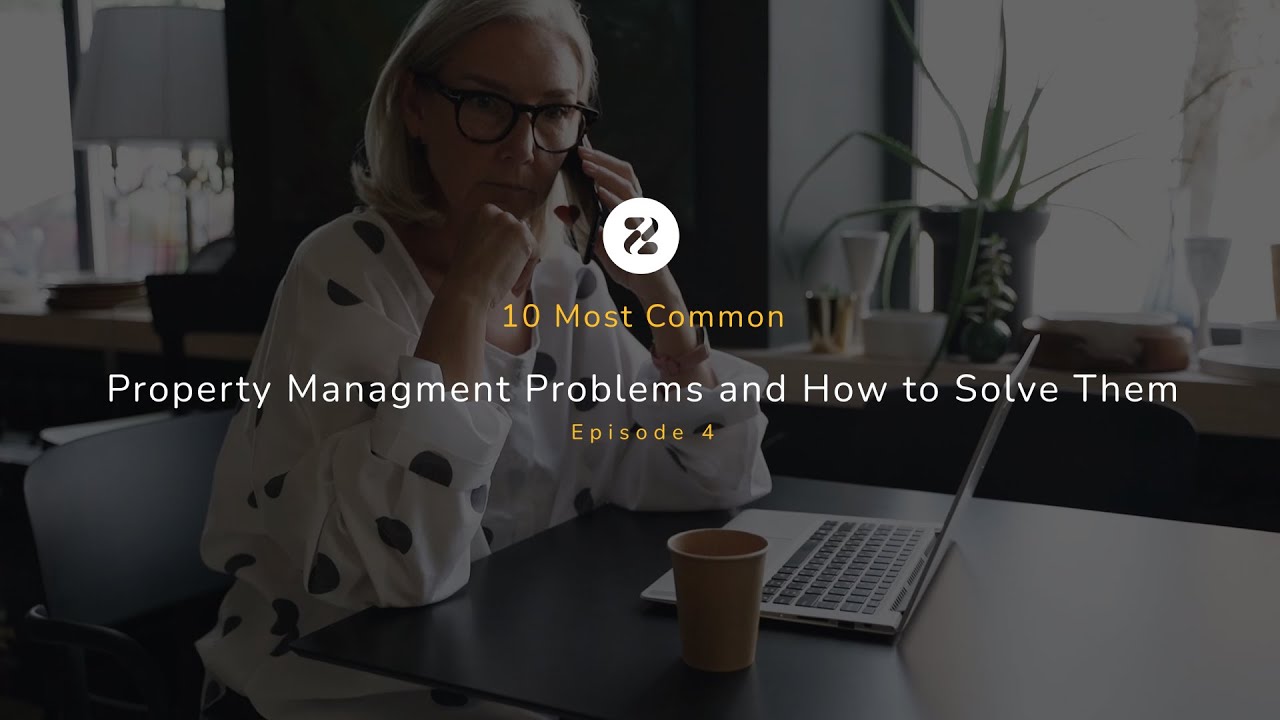 Discover the 10 Most Common Property Management Problems 💡 - Solutions series with Zeevou.
