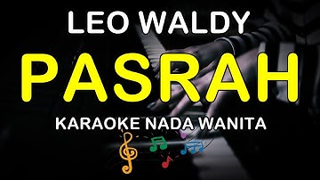 PASRAH - KARAOKE NADA WANITA ( LEO WALDY )