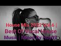 Deep House Mix 2022 Vol.6 | Best Of Vocal House Music | Mixed By HuyDZ 2022/8/19