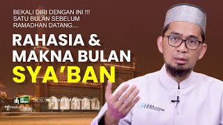 Rahasia dan Makna Bulan Sya'ban - Ustadz Adi Hidayat